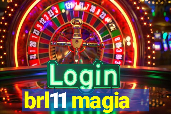 brl11 magia